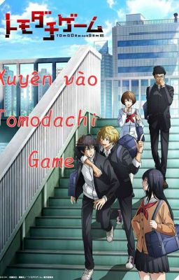 Xuyên vào Tomodachi Game