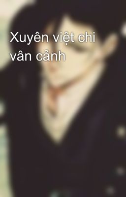 Xuyên việt chi vân cảnh