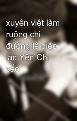 Đọc Truyện xuyên việt làm ruộng chi đường lê diệp lạc Yên Chi sắc - Truyen2U.Net