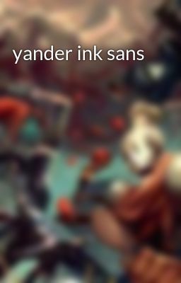 Đọc Truyện yander ink sans - Truyen2U.Net