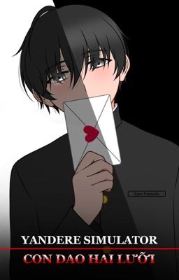 Đọc Truyện Yandere Simulator: Con Dao Hai Lưỡi - Truyen2U.Net