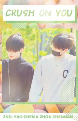 yao chen ∞ zhou zhennan ⊱ crush on you