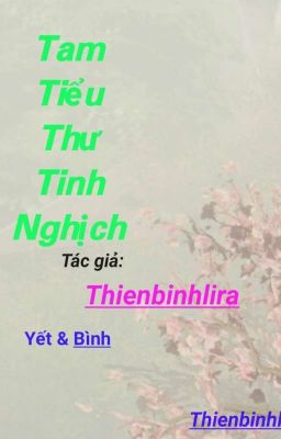  (Yết _Bình) Tam Tiểu Thư Tinh Nghịch  [Tạm Ngưng]