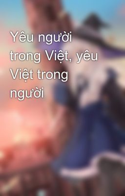 Yêu người trong Việt, yêu Việt trong người