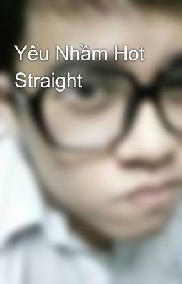 Yêu Nhầm Hot Straight