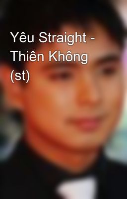 Đọc Truyện Yêu Straight - Thiên Không (st) - Truyen2U.Net