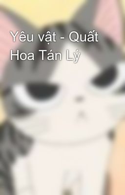 Yêu vật - Quất Hoa Tán Lý