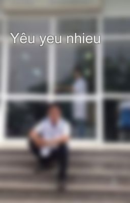 Yêu yeu nhieu