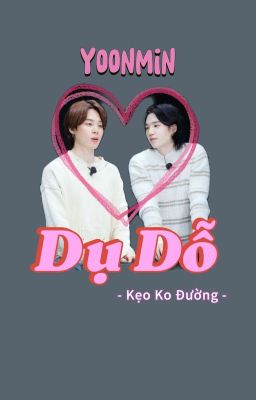 | YOONMIN - SUMIN | DỤ DỖ 