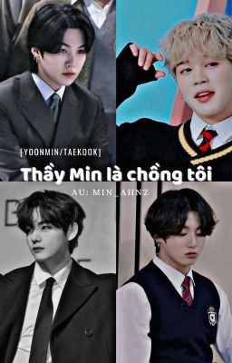 Đọc Truyện [Yoonmin/Taekook] Thầy Min Là Chồng Tôi  - Truyen2U.Net