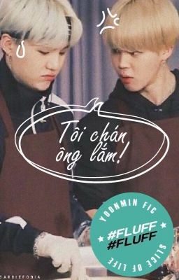 [Yoonmin] Tôi chán ông lắm