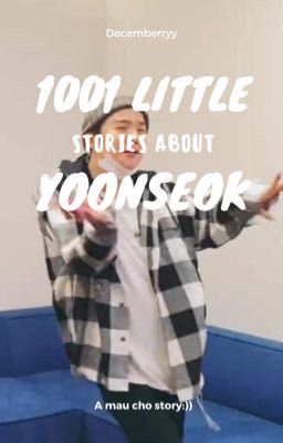 | Yoonseok | 1001 little stories about Yoonseok