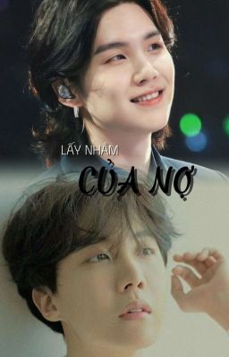 |Yoonseok| Lấy nhầm của nợ