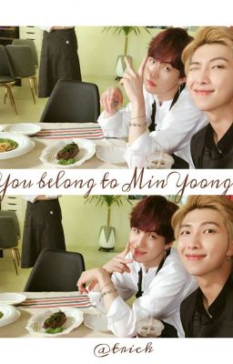 You belong to Min Yoongi [ MIN YOONGI ]