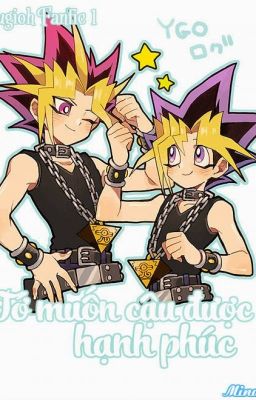 [Yugioh FanFic 1] Tớ muốn cậu được hạnh phúc