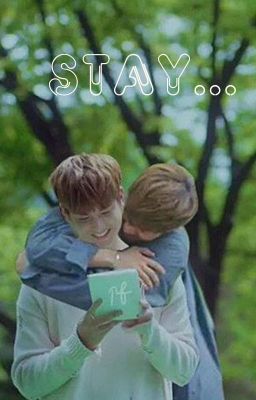 Đọc Truyện (YunChan|Medium Fic)Stay - Truyen2U.Net