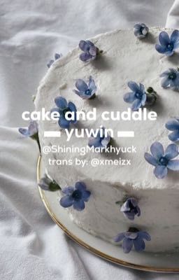 Đọc Truyện yuwin- cake and cuddle./ trans. - Truyen2U.Net