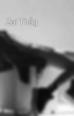 Zai Thẳg