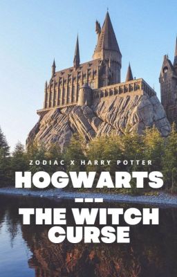 [Zodiac] Hogwarts - The Witch Curse