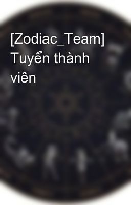 [Zodiac_Team] Tuyển thành viên