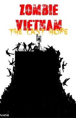 Đọc Truyện Zombie Việt Nam: the last hope - Truyen2U.Net