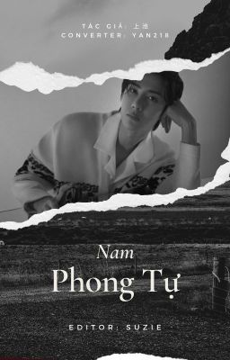 Đọc Truyện [ZSWW] Nam Phong Tự / Edit (Hoàn) - Truyen2U.Net