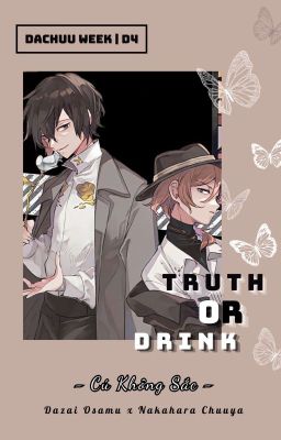 | 𝐃𝐚𝐂𝐡𝐮𝐮 | Truth or Drink.