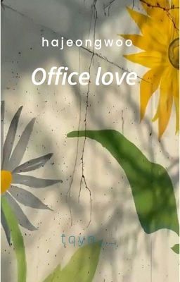 Đọc Truyện 𝐇𝐚𝐣𝐞𝐨𝐧𝐠𝐰𝐨𝐨 | Office love  - Truyen2U.Net