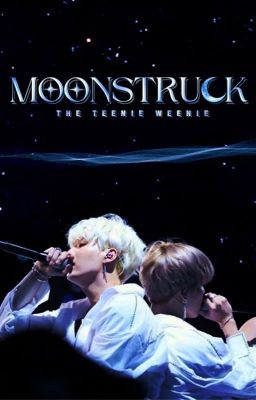 [𝒚𝒐𝒐𝒏𝒎𝒊𝒏]  Moonstruck 