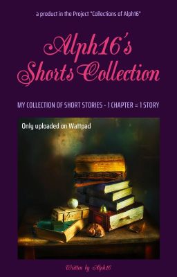 Đọc Truyện 𝓐𝓢𝓒: Alph16's Shorts Collection [My collection of short stories] - Truyen2U.Net