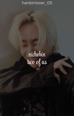 「𝓭𝓸𝓃𝓮」nichobin || two of us