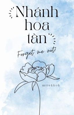 Đọc Truyện 𝚃𝚊𝚎𝚐𝚞𝚔 ❀ Nhánh hoa tàn (Forget me not!) - Truyen2U.Net